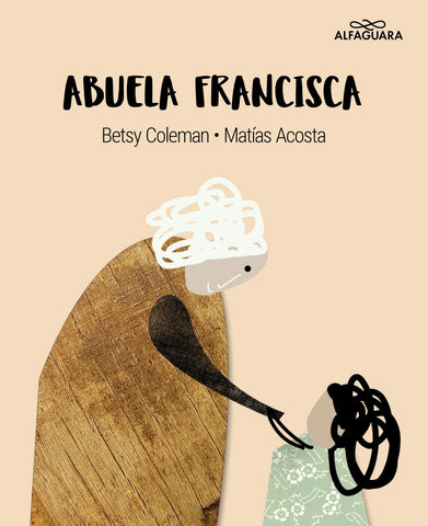 ABUELA FRANCISCA* | Betsy  Coleman