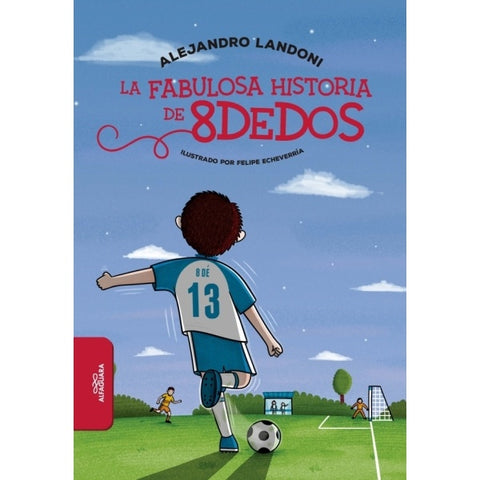 La fabulosa historia de 8dedos* | Alejandro   Landoni