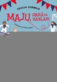 MAJU, ¡PARÁ DE HABLAR!*.. | Cecilia Curbelo