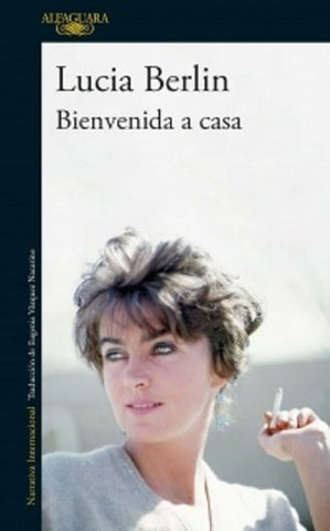 BIENVENIDA A CASA* | Lucia Berlin