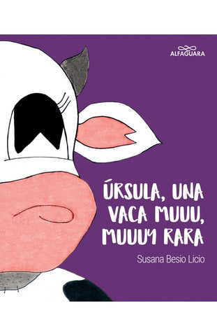Úrsula, una vaca muy rara | Susana Besio Licio