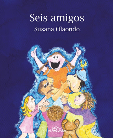 SEIS AMIGOS | Susana Olaondo