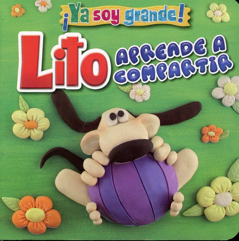 YA SOY GRANDE.  LITO APRENDE A COMPARTIR..