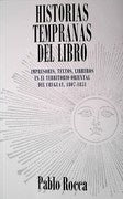 HISTORIAS TEMPRANAS DEL LIBRO | Pablo Rocca