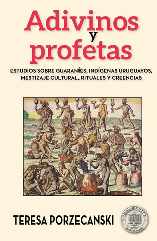 ADIVINOS Y PROFETAS.. | Teresa Porzecanski