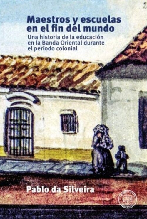 MAESTROS Y ESCUELAS EN EL FIN DEL MUNDO | Pablo Da Silveira