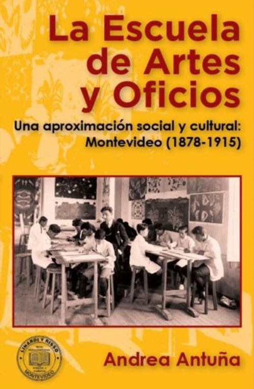 LA ESCUELA DE ARTES Y OFICIOS | ANDREA  ANTUÑA