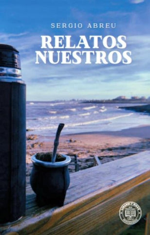 RELATOS NUESTROS | Sergio Abreu