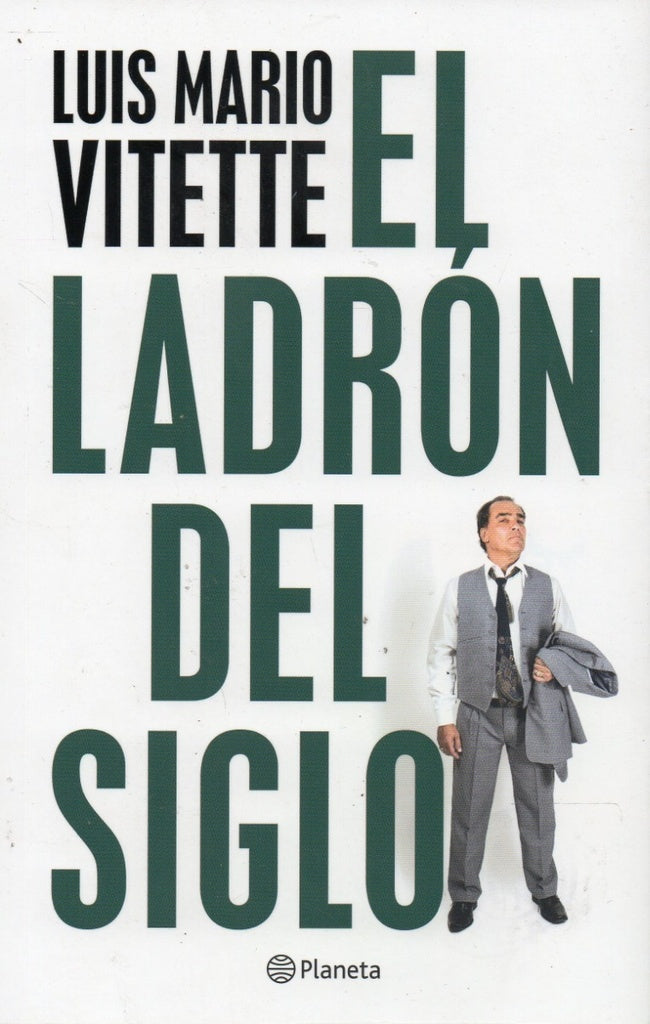 EL LADRÓN DEL SIGLO* | Luis Mario  Vitette