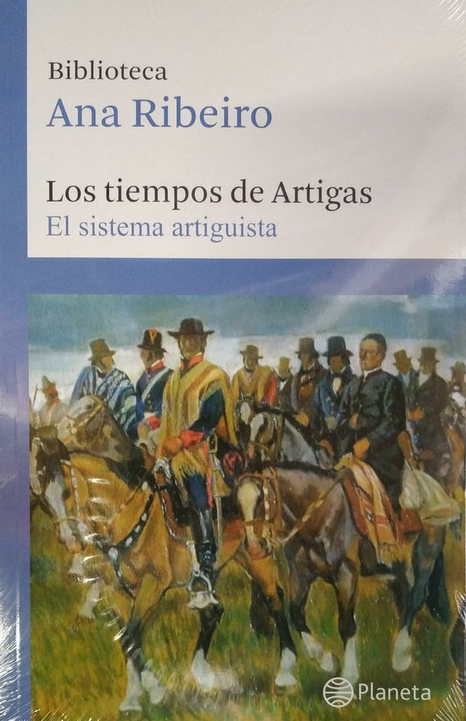 LOS TIEMPOS DE ARTIGAS TOMO 2*.. | Ana  Ribeiro