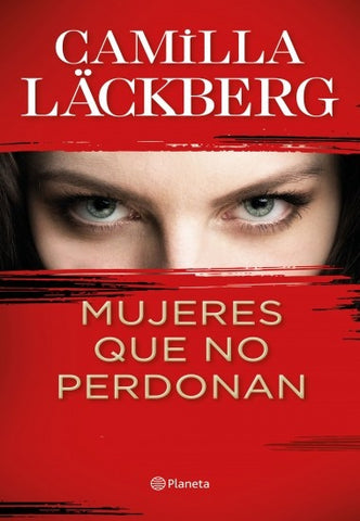 MUJERES QUE NO PERDONAN*.. | Camilla Läckberg