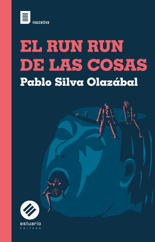 EL RUN RUN DE LAS COSAS.. | Pablo Silva Olazábal