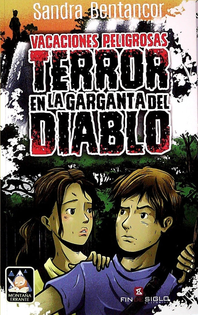 VACACIONES PELIGROSAS. TERROR EN LA GARGANTA DEL DIABLO.. | Sandra Bentancor