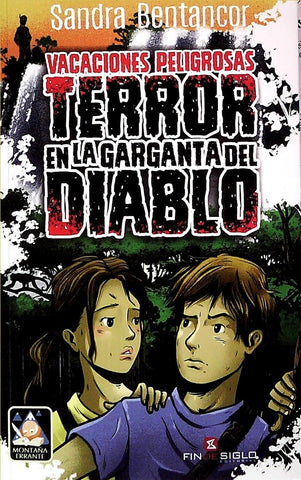 VACACIONES PELIGROSAS. TERROR EN LA GARGANTA DEL DIABLO.. | Sandra Bentancor