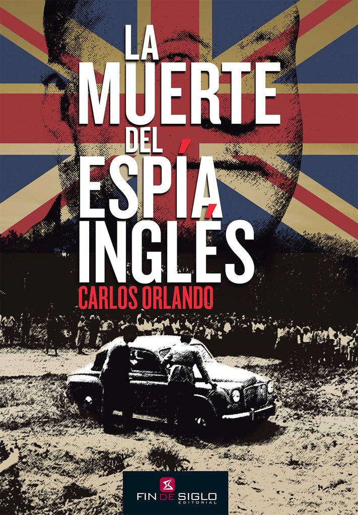 LA MUERTE DEL ESPIA INGLES.. | CARLOS E. ORLANDO BONET