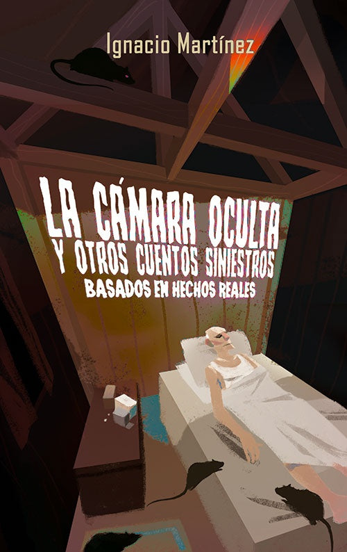 LA CAMARA OCULTA Y OTROS CUENTOS SINIESTROS* | IGNACIO MARTINEZ