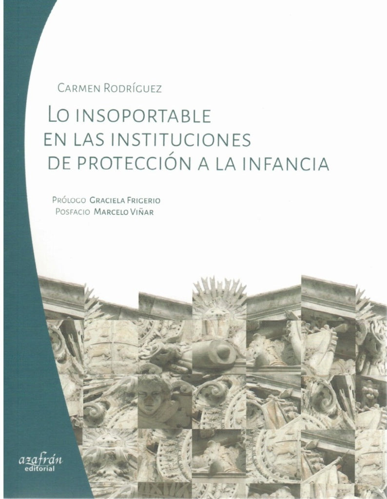 LO INSOPORTABLE EN LAS INSTITUCIONES DE PROTECCION A LA INFANCIA.. | CARMEN  RODRIGUEZ
