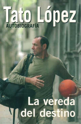 LA VEREDA DEL DESTINO * | Tato López