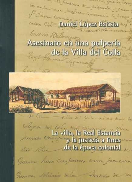 ASESINATO EN UNA PULPERÍA DE LA VILLA DEL COLLA.. | Daniel López Batista
