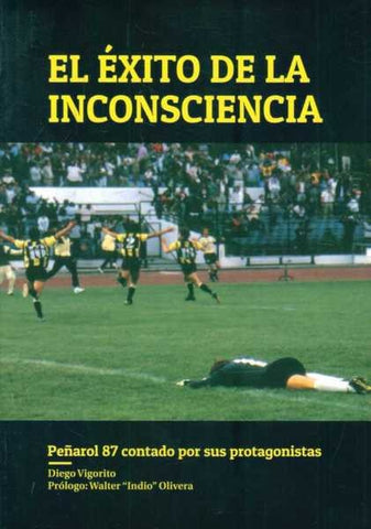 EL EXITO DE LA  INCONSCIENCIA | DIEGO VIGORITO