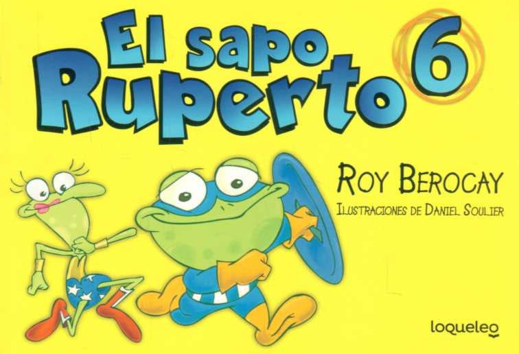 EL SAPO RUPERTO 6.. | Roy Berocay