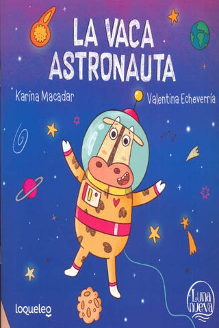 LA VACA ASTRONAUTA*.. | Karina Macadar