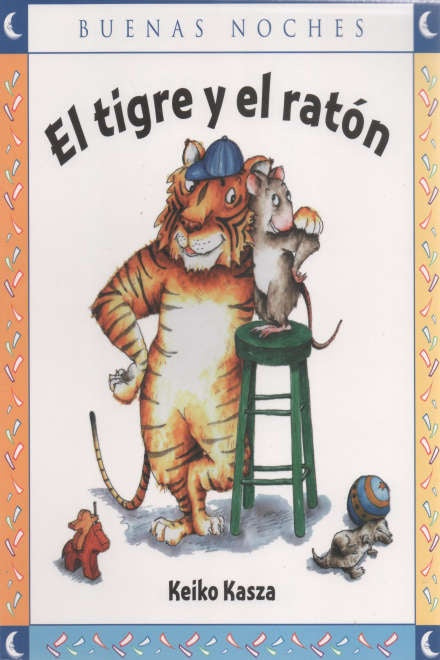EL TIGRE Y EL RATON.. | Keiko Kasza