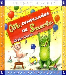 MI CUMPLEAÑOS DE SUERTE.. | Keiko Kasza