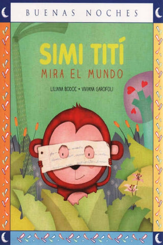 SIMI TITI - MIRA EL MUNDO.. | Liliana Bodoc