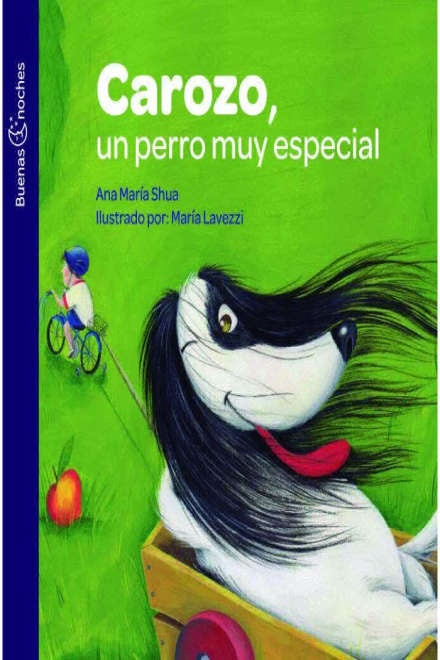 CAROZO, UN PERRO MUY ESPECIAL.. | Ana María Shua