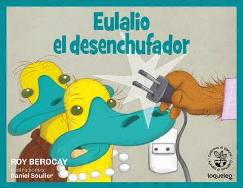 EULALIO, EL DESENCHUFADOR.. | Roy Berocay