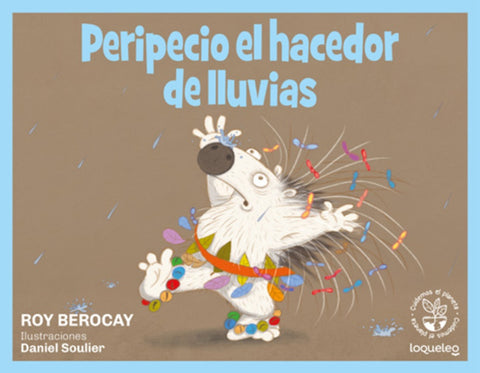 PERIPECIO, EL HACEDOR DE LLUVIAS.. | Roy Berocay
