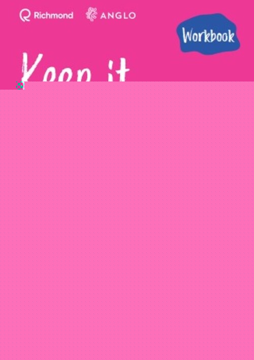 KEEP IT REAL! A2 WORKBOOK - (VERSION EXCLUSIVA PARA ANGLO)..