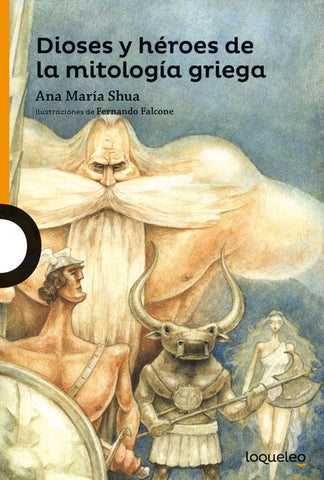 DIOSES Y HÉROES DE LA MITOLOGÍA GRIEGA.. | Ana María Shua