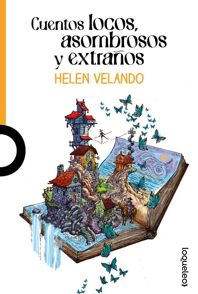 CUENTOS LOCOS, ASOMBROSOS Y EXTRAÑOS.. | Helen Velando