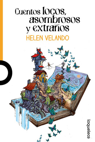 CUENTOS LOCOS, ASOMBROSOS Y EXTRAÑOS.. | Helen Velando