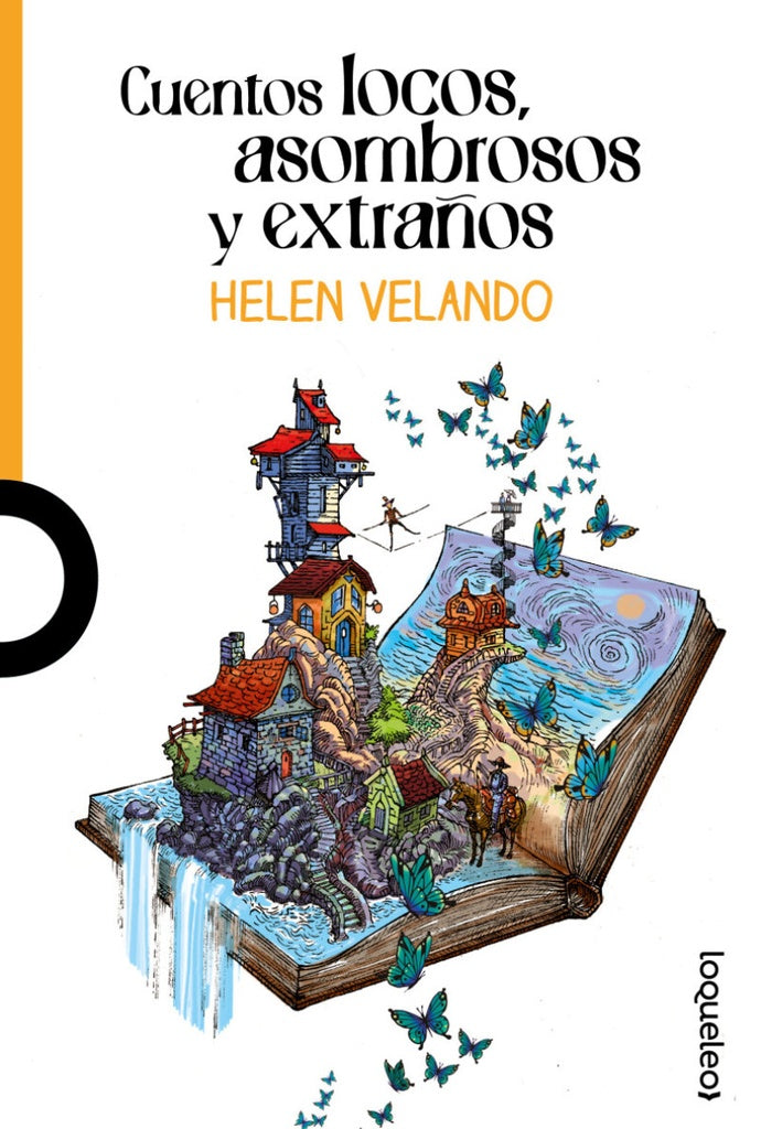CUENTOS LOCOS, ASOMBROSOS Y EXTRAÑOS.. | Helen Velando