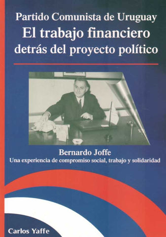 El trabajo financiero. Partido comunista de Uruguay | Bernardo Joffe