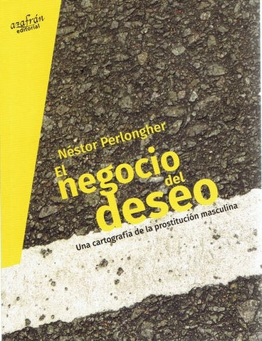 EL NEGOCIO DEL DESEO.. | Néstor Perlongher