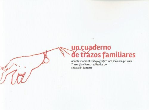 UN CUADERNO DE TRAZOS FAMILIARES.. | Sebastián Santana