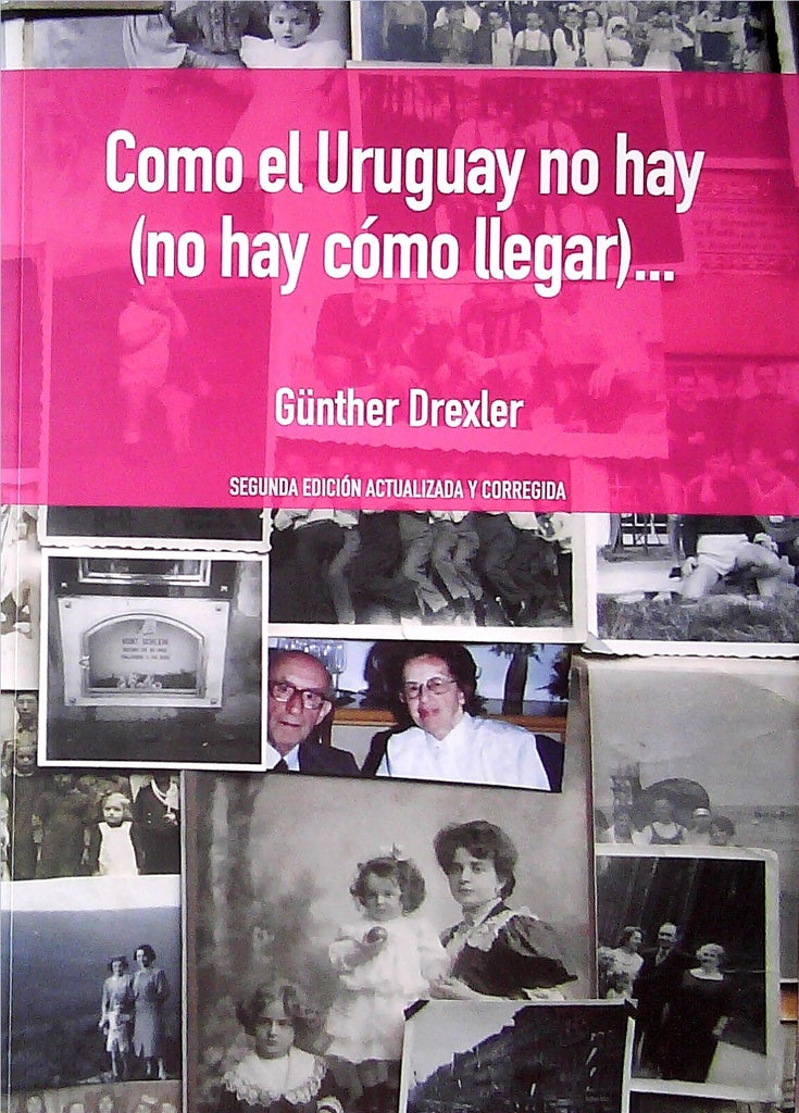 COMO EL URUGUAY NO HAY (NO HAY COMO LLEGAR)...  | Gunther Drexler