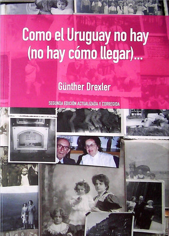 COMO EL URUGUAY NO HAY (NO HAY COMO LLEGAR)...  | Gunther Drexler