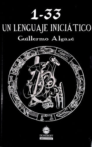 1-33 UN LENGUAJE INICIATICO | GUILLERMO  ALGAZÉ