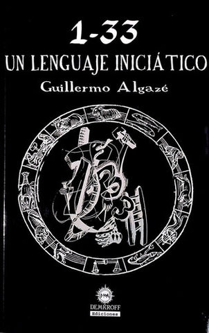 1-33 UN LENGUAJE INICIATICO | GUILLERMO  ALGAZÉ