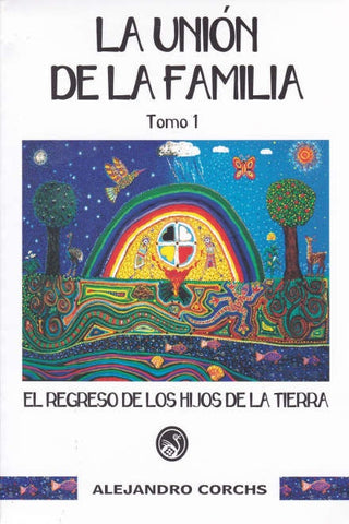 LA UNION DE LA FAMILIA TOMO 1).. | Alejandro Corchs