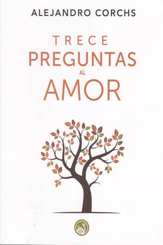 TRECE PREGUNTAS AL AMOR*.. | Alejandro Corchs