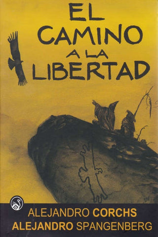 EL CAMINO A LA LIBERTAD* | Alejandro Corchs