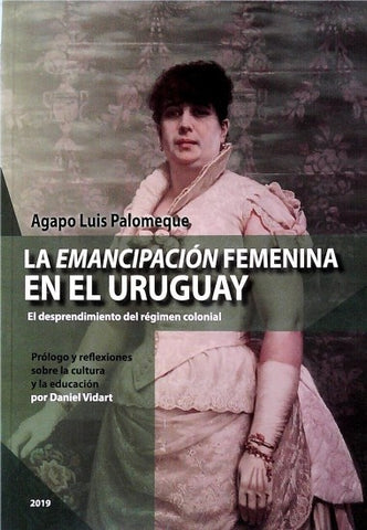 LA EMANCIPACION FEMENINA* | AGAPO LUIS  PALOMEQUE