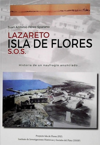 Lazareto Isla de Flores S.O.S* | Juan Antonio Pérez Sparano