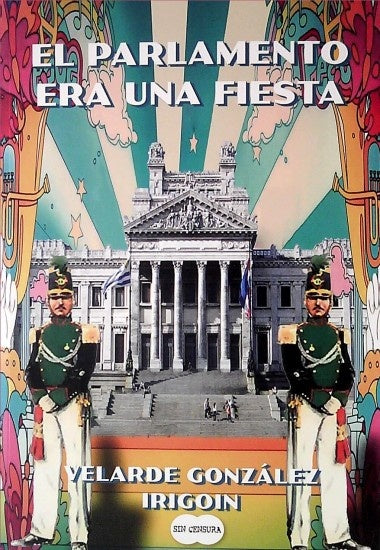 EL PARLAMENTO ERA UNA FIESTA.. | Velarde  Gonzalez irigoin